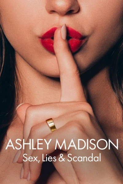 Ashley Madison: Tình Dục, Lừa Dối Và Bê Bối - Ashley Madison: Sex, Lies & Scandal (2024)